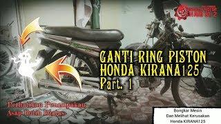 HONDA KIRANA || Pasang Ring Piston Dan Tes Mesin Setelah Bongkar