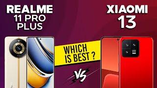 Realme 11 Pro Plus VS Xiaomi 13 - Full Comparison Which one is Best