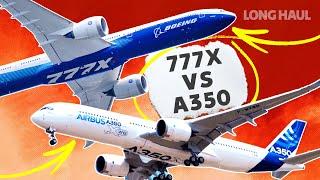 The Boeing 777x vs Airbus A350 - Which Plane Is Best?