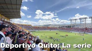 Deportivo Quito: La serie