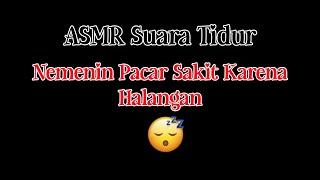 Nemenin Pacar Halangan Tidur | Suara Cowok Tidur Puk-Puk | ASMR Sound for Sleeping | ASMR Cowok