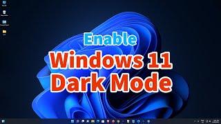 How to  Enable Dark Mode & Dark Themes in Windows 11