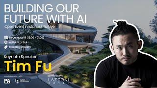Building Our Future with AI | TIM FU