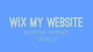How to build a Wix website - Accepting Payments on Wix - Wix Tutorial For Beginners - Updated