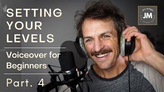 How To Get Started in Voiceover: SET YOUR LEVELS | PT 4