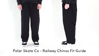 Polar Skate Co - Railway Chinos Fit Guide