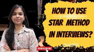 STAR Method | How to use STAR Method in Interviews? | Interview Question 03