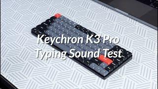 Keychron K3 Pro Typing Sound Test