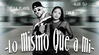 Emilia, The La Planta - Te Está Pasando Lo Mismo Que a Mi ( Prod. aLee DJ )