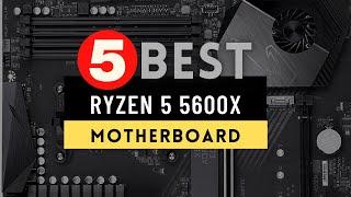 Best Motherboard for Ryzen 5 5600X 2023  Top 5 Best Ryzen 5 5600X Motherboard Reviews