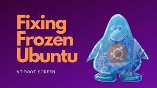 How to Fix Ubuntu Linux Freezing on Boot