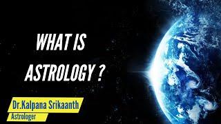 WHAT IS A ASTROLOGY ? ஜோதிடம் என்றால் என்ன ?| Dr.Kalpana Srikaanth | Things you must Know