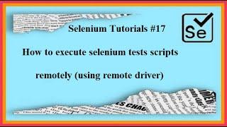 #Tutorials 17 How to run selenium test using Remote Driver