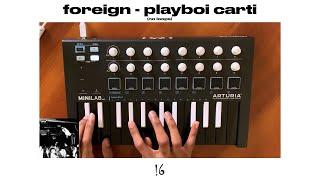 Foreign [From Scratch] - Playboi Carti Instrumental Remake
