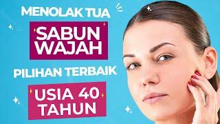 SABUN WAJAH TERBAIK, MENOLAK TUA UNTUK USIA 40 TAHUNAN II ANTI AGING