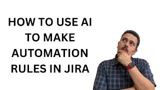 How to use Atlassian Intelligence to create Automation Rules in Jira