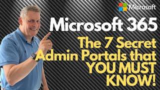 Microsoft 365   The 7 Secret Admin Portals that you MUST KNOW!