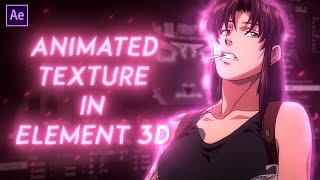 Animated Texture in Element 3D | After Effects Tutorial AMV (Editing)