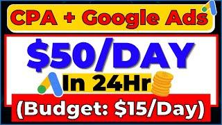 CPA Marketing with Google Ads 2022 | ️($15 Turns $50)