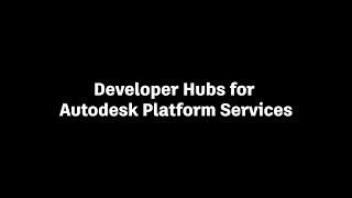 Autodesk Platform Services (APS) Developer Hubs