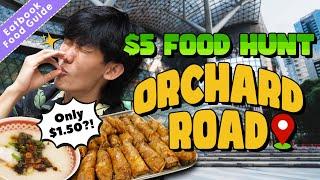 Can Bolin Find $5 Meals At Orchard Road? | Eatbook Food Guides