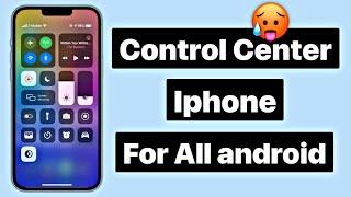 Change Your Phone Control Center Android to iOS 15 | Change All Mobile Control Center 2022