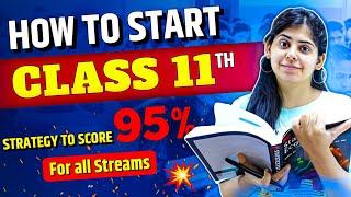 How to Start Class 11 | Strategy To Get 95%  for all streams #newbatch 2023-24