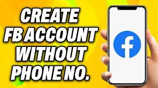 How to Create Facebook Account Without Phone Number (2024) - Easy Fix