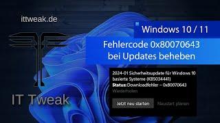 Windows 10 & 11 - Fehlercode 0x80070643 bei Updates selbst beheben