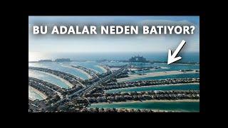 Dubai'nin 12 Milyar Dolarlık Adaları Neden Başarısız Oldu ?