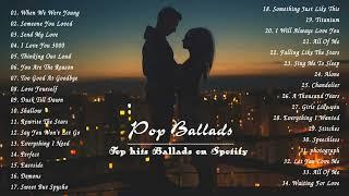 Top Hits Pop Ballads 2023  Best New Pop Ballad Songs 2023  Top Ballads Song on Spotify