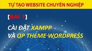 [Bài 1] Hướng Dẫn Cài Đặt Wordpress Trên Localhost XAMPP