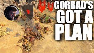 Gorbad's got a plan