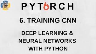 Training Convnet - Deep Learning and Neural Networks with Python and Pytorch p.6