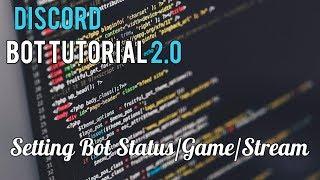 Discord Bot Tutorial 2.0 | Setting Bot Status/Game/Stream [9]