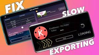 How To Fix Kinemaster Slow Exporting Problem On Android | Boost your Exporting speed [101%]
