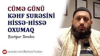 Cümə günü Kəhf surəsini hissə-hissə oxumaq olarmı? | Bəxtiyar Turabov