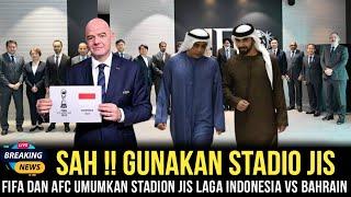 KABAR BURUK UNTUK BAHRAIN‼️FIFA DAN AFC KABULKAN PERMITAAN PSSI STADION JIS JADI LAGA HIDUP MATI