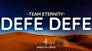 DEFE DEFE (Lyric Video) - Team Eternity | Speed up/Afro mix