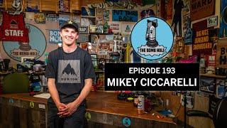 Mikey Ciccarelli | The Bomb Hole Episode 193