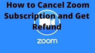 How to Cancel Zoom Subscription and Get Refund