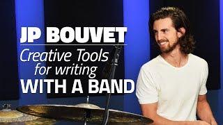 Tools For Creative Writing With A Band | JP Bouvet