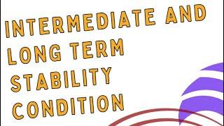 Intermediate and Long Term stability Condition