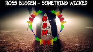 Ross Bugden - Something Wicked - [No Copyright Epic Horror Trailer Music]