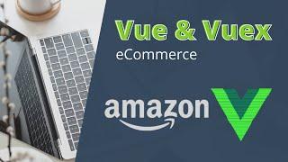 Vue JS 3 & Vuex Let's Build Amazon Clone #1 [Urdu/Hindi]