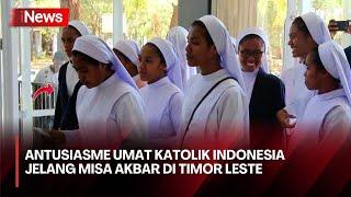 Jelang Kunjungan Paus Fransiskus di Timor Leste, Umat Katolik Indonesia Mulai Masuki Dili