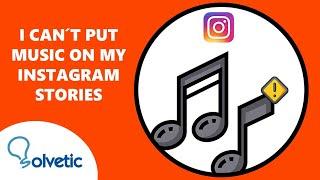   I Can't Put Music on My Instagram Story