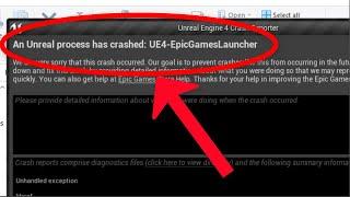 Unreal Engine 4 Crash Reporter - An Unreal Process Has Crashed UE4 EpicGamesLauncher - Fix