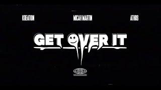 Kreation x Micah Martin x ATHRS - Get Over It [Official Music Video]