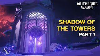 Shadow of the Towers: Resounding Rise (Guide) - Exploration Quest | Wuthering Waves